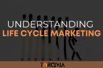 Understanding Life Cycle Marketing